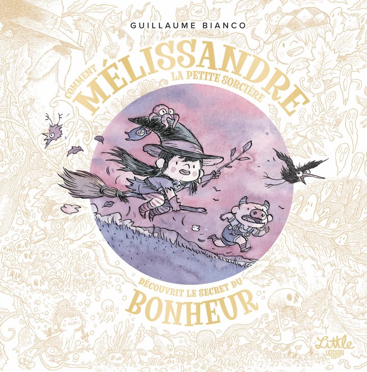 Comment Mélissandre, la petite sorcière, découvrit le secret du bonheur