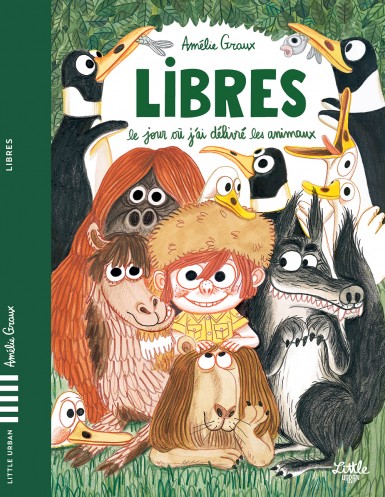 Libres – Le jour où j&rsquo;ai délivré les animaux
